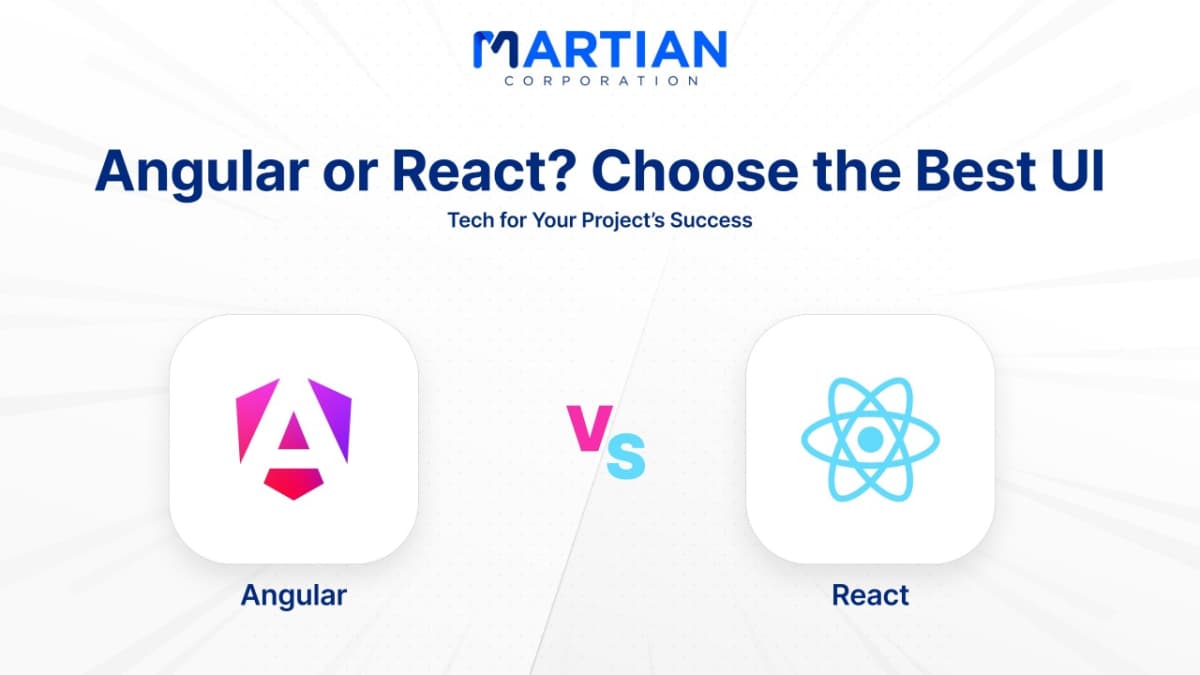 Angular or React? Choose the Best UI Tech for Your Project’s Success